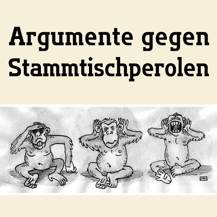 Argumente gegen Stammtischperolen